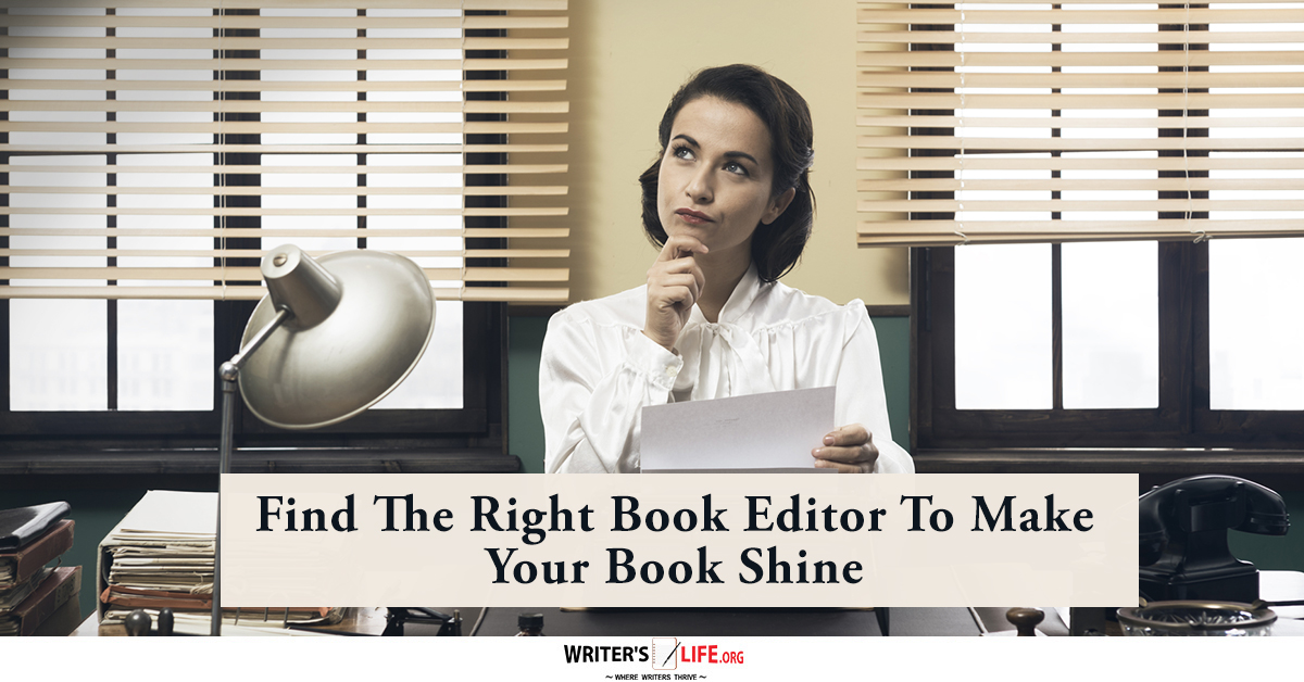 Find The Right Book Editor To Make Your Book Shine Writer's