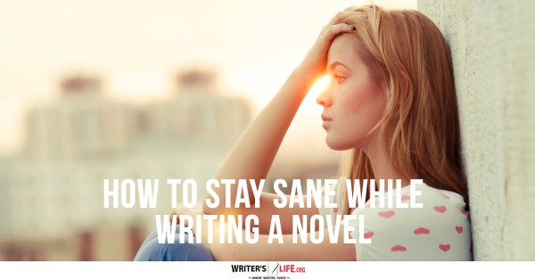 Show information about the snippet editorYou can click on each element in the preview to jump to the Snippet Editor. SEO title preview: How To Stay Sane While Writing A Novel - Writer's Life.org